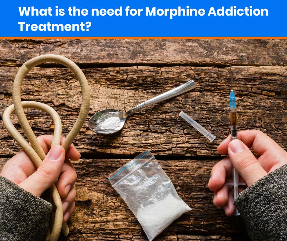 What-is-the-need-of-morphine-addiction-treatment